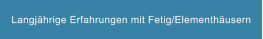 Langjhrige Erfahrungen mit Fetig/Elementhusern